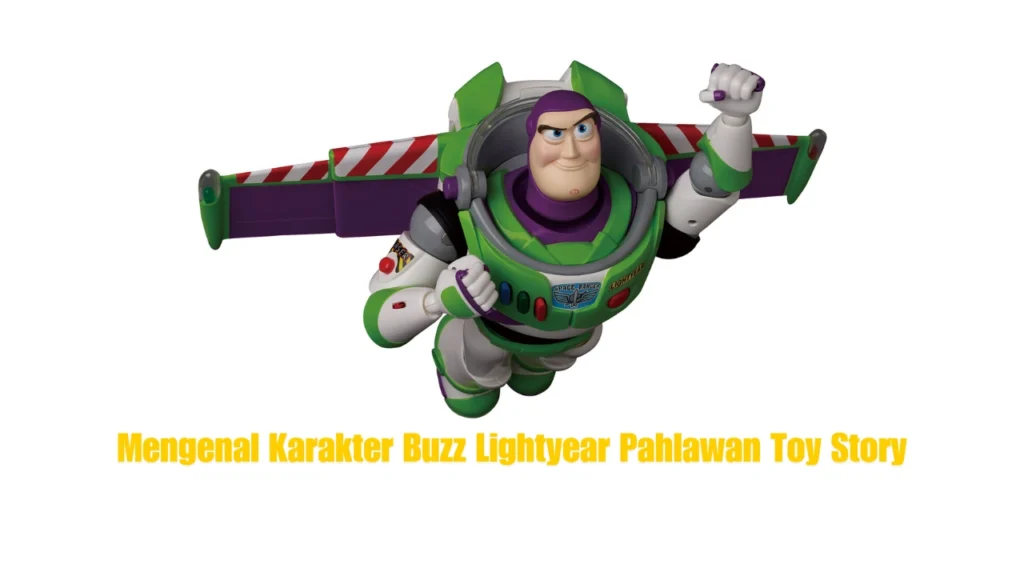 Mengenal Karakter Buzz Lightyear Pahlawan Toy Story